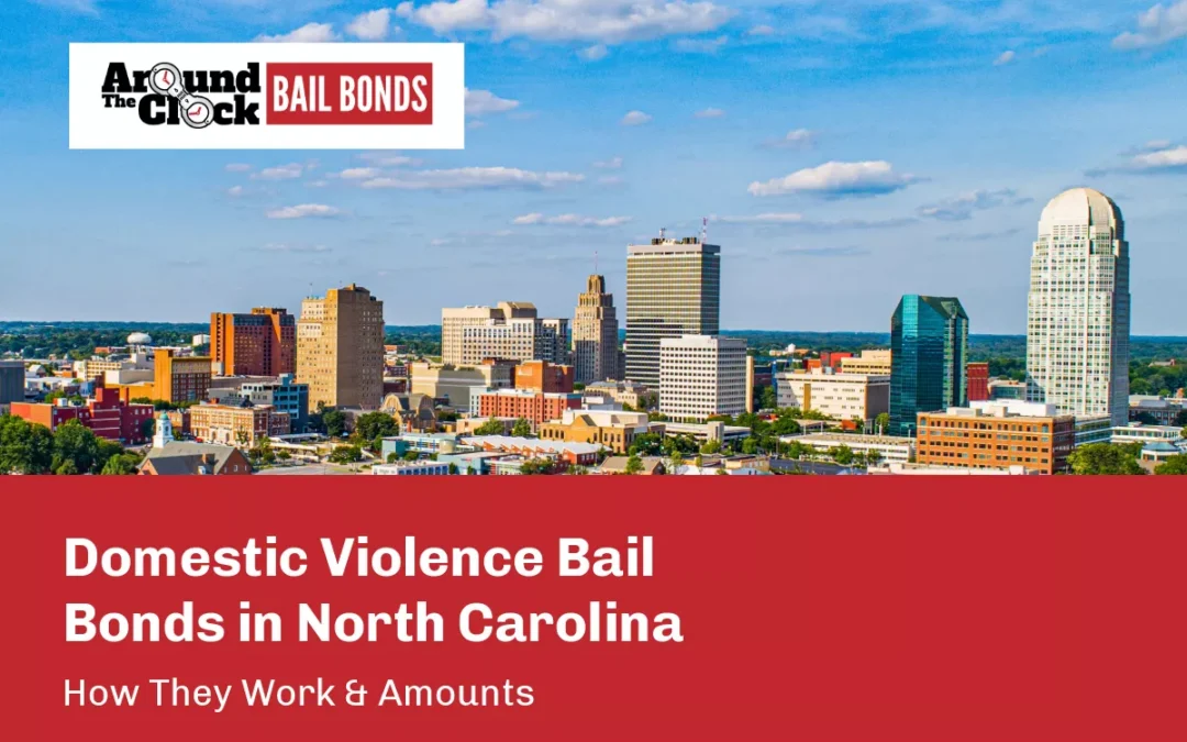 Domestic Violence Bail Bonds in North Carolina: How They Work & Amounts [2026]