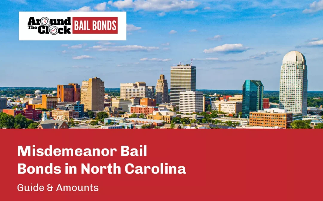 Misdemeanor Bail Bonds in North Carolina: Guide & Amounts